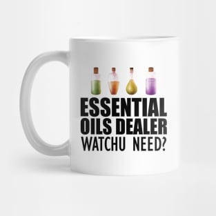 Essential Oils Dealer Watchu Need? Mug